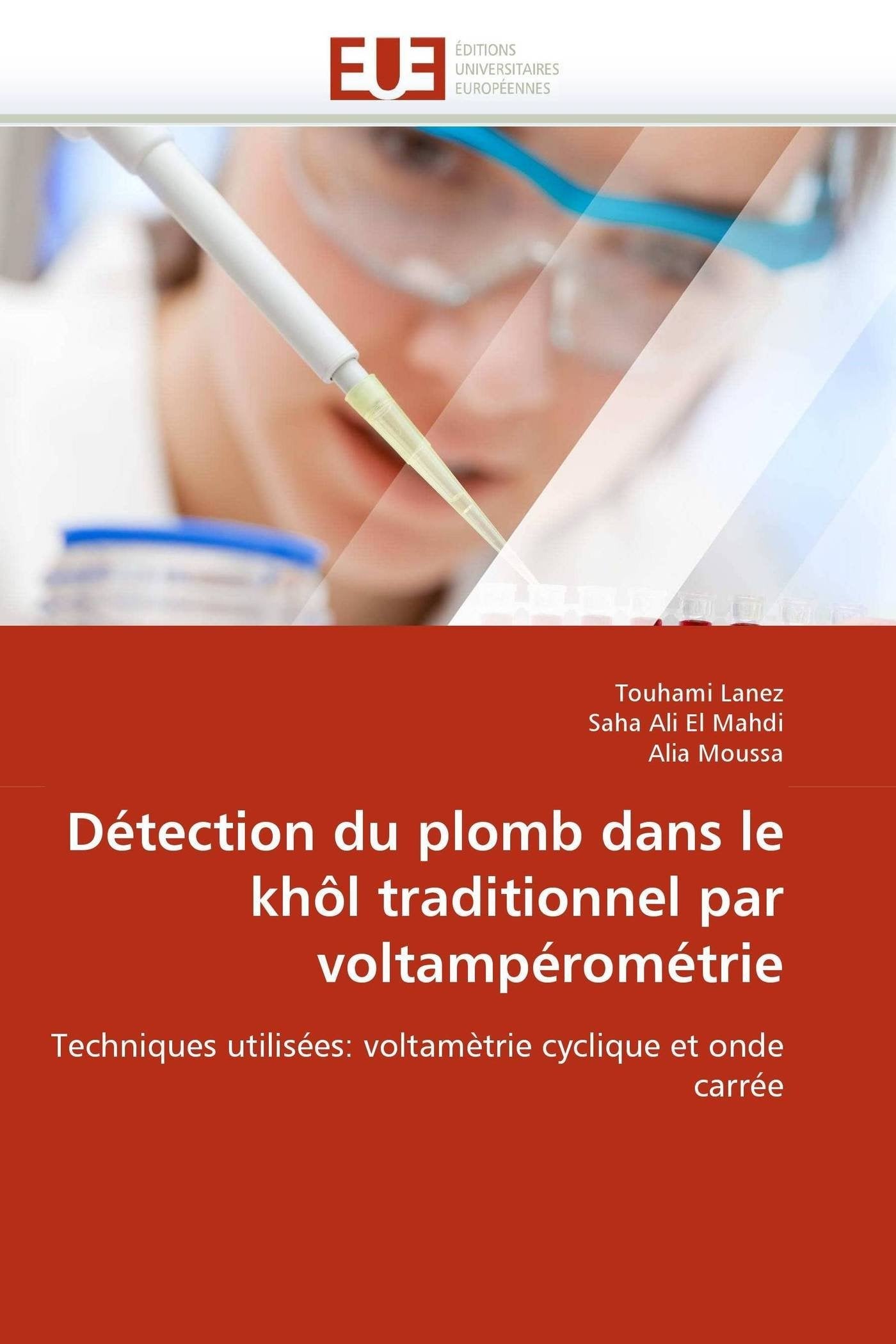 Détection du plomb dans le khôl traditionnel par voltampérométrie: Techniques utilisées: voltamètrie cyclique et onde carrée book