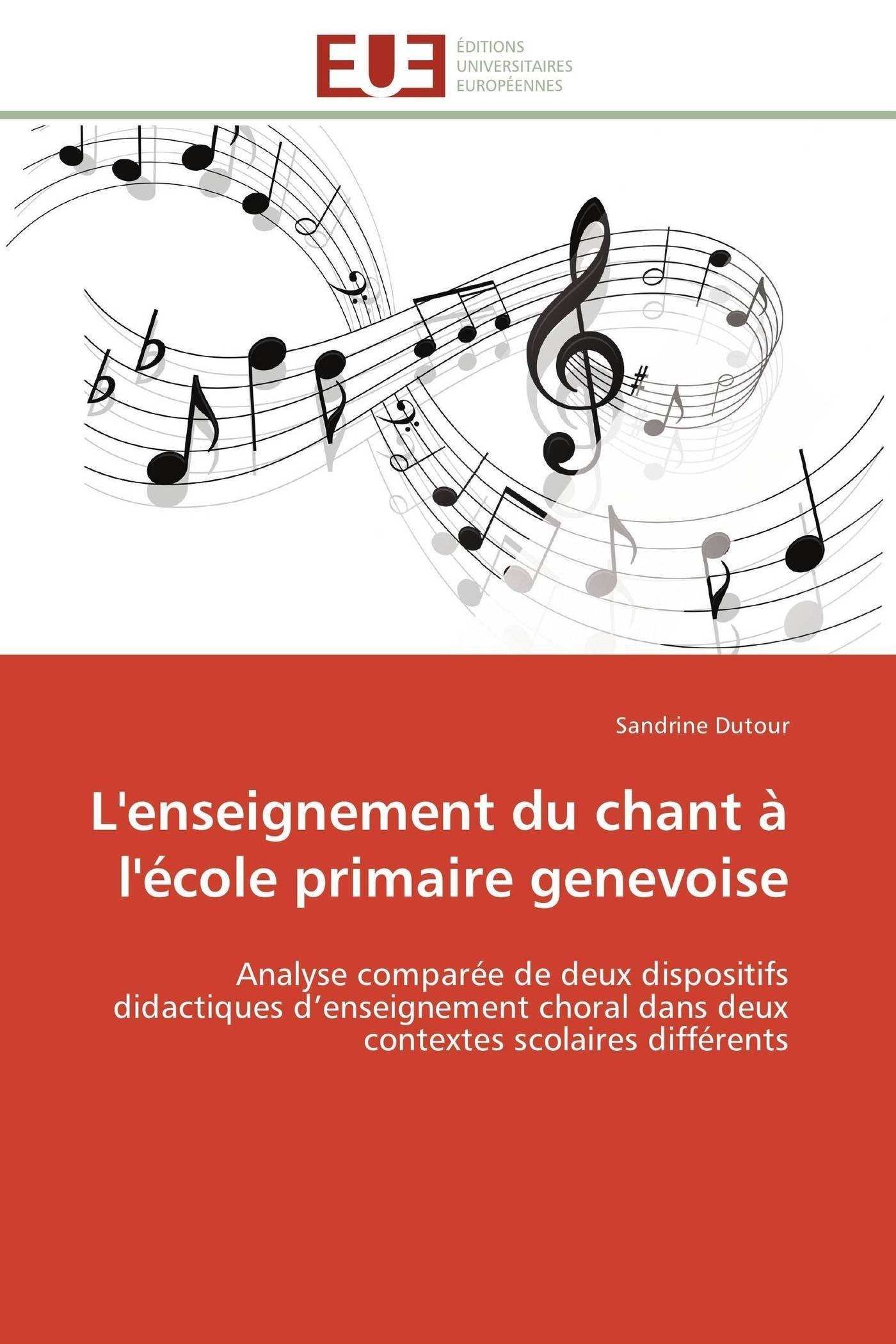 L'enseignement du chant à l'école primaire genevoise: Analyse comparée de deux dispositifs didactiques d’enseignement choral dans deux contextes scolaires différents book