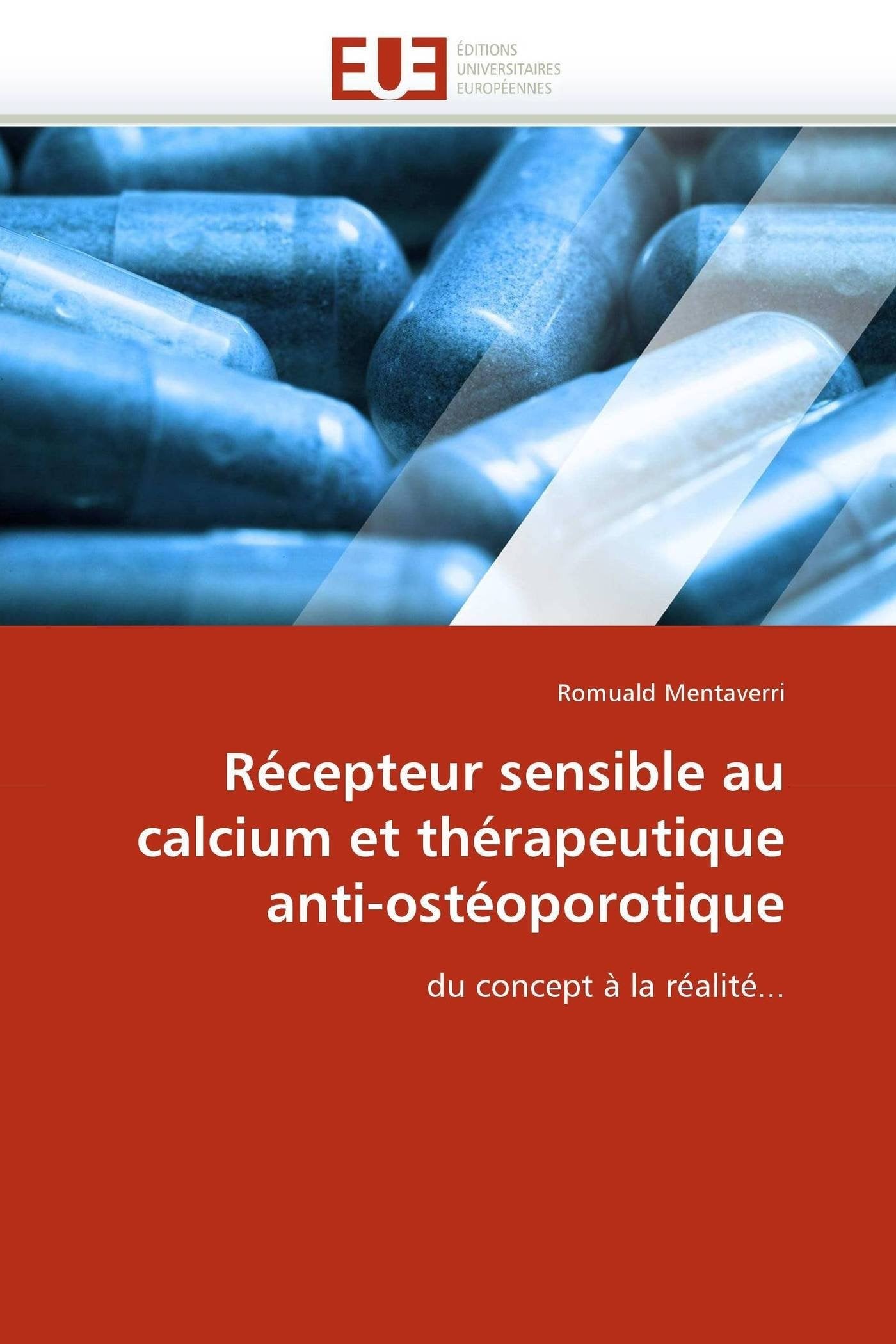 Récepteur sensible au calcium et thérapeutique anti-ostéoporotique: du concept à la réalité... book
