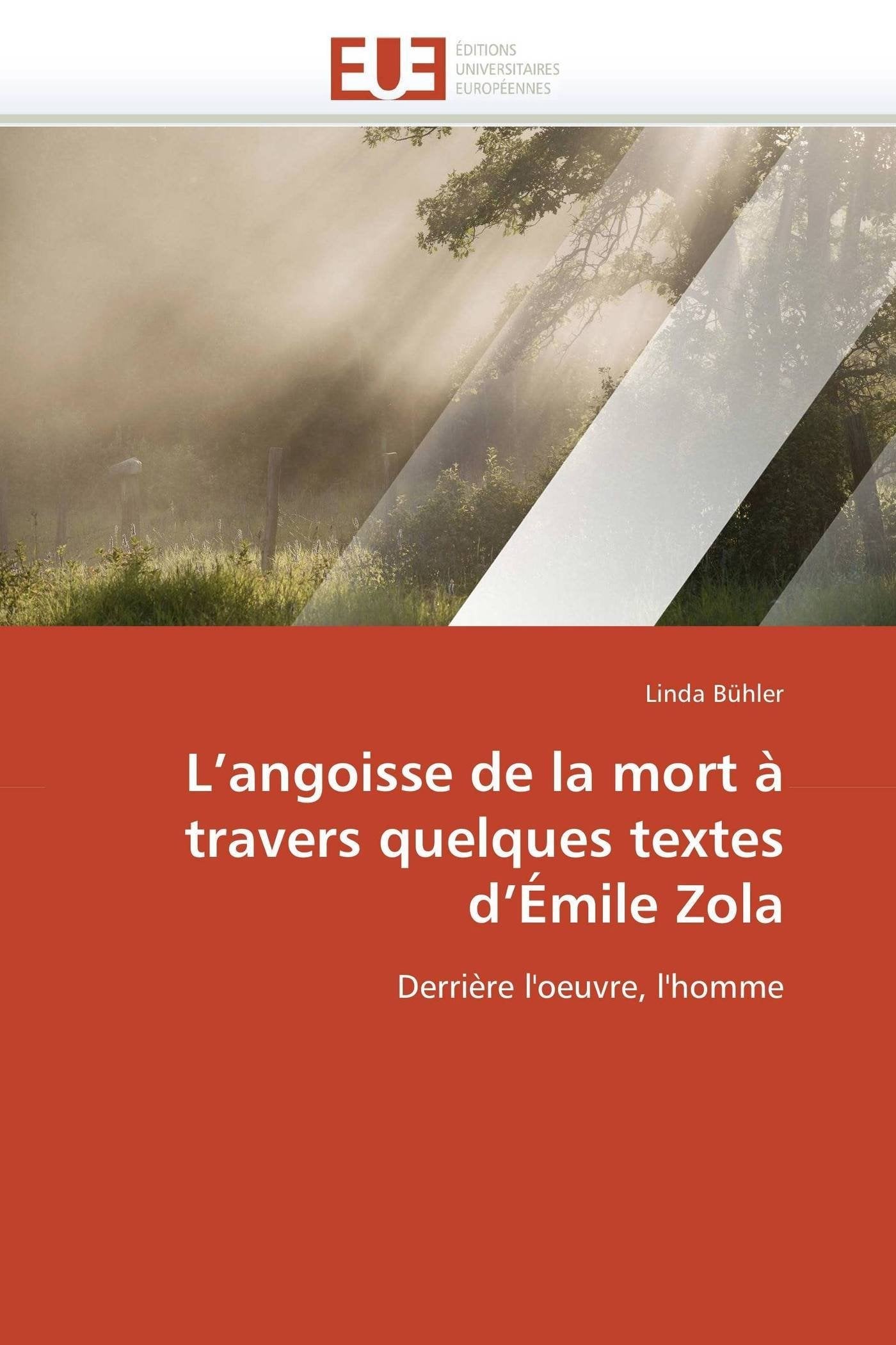 L'angoisse de la mort à travers quelques textes d'Émile Zola: Derrière l'oeuvre, l'homme book