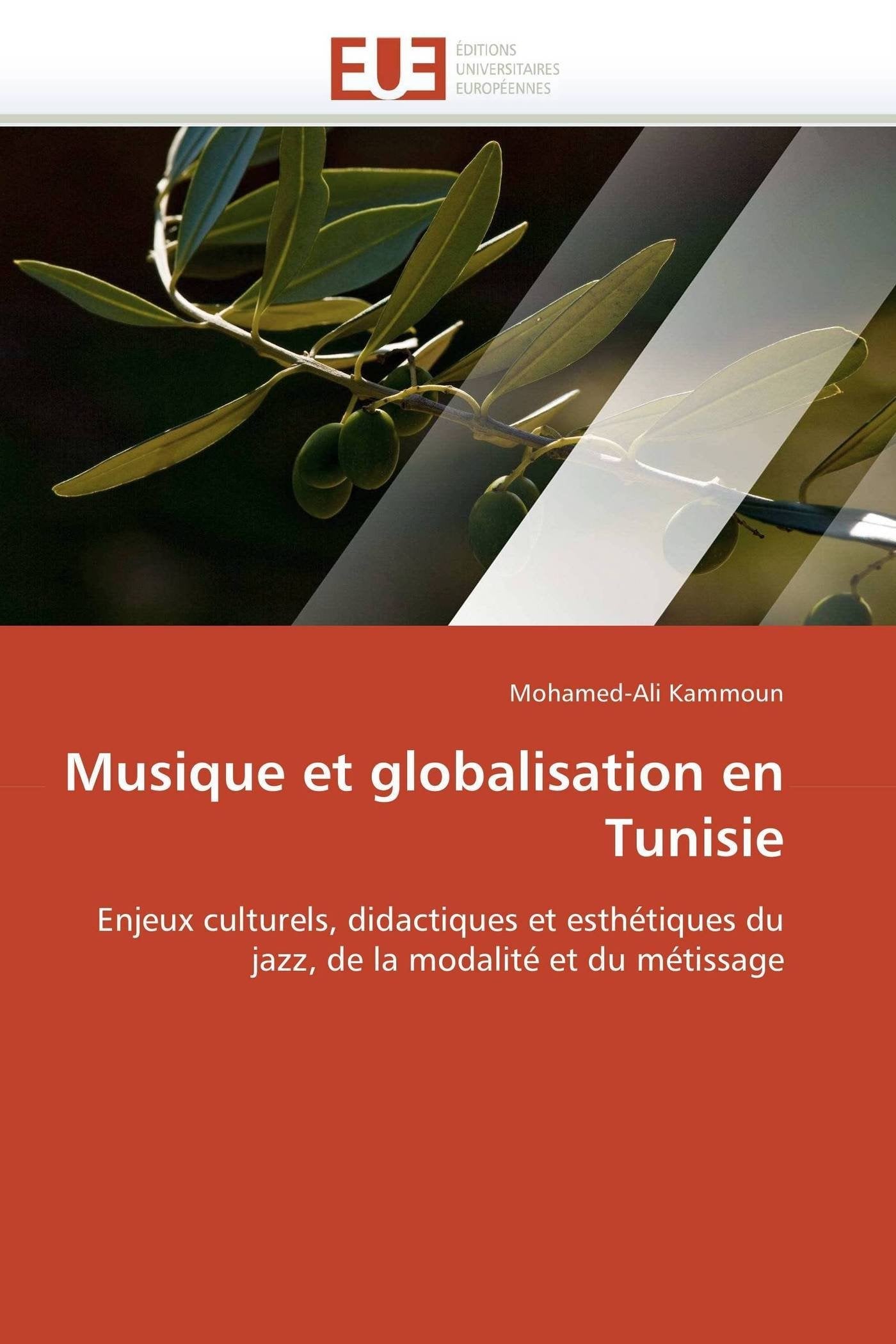 Musique et globalisation en Tunisie: Enjeux culturels, didactiques et esthétiques du jazz, de la modalité et du métissage book