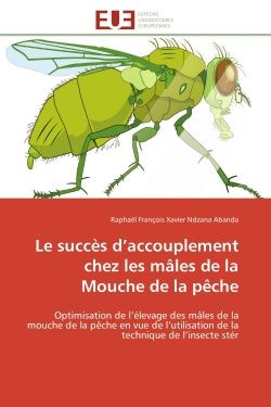 Le succès d'accouplement chez les mâles de la Mouche de la pêche : Optimisation de l'élevage des mâles de la mouche de la pêche en vue de l'utilisation de la technique book