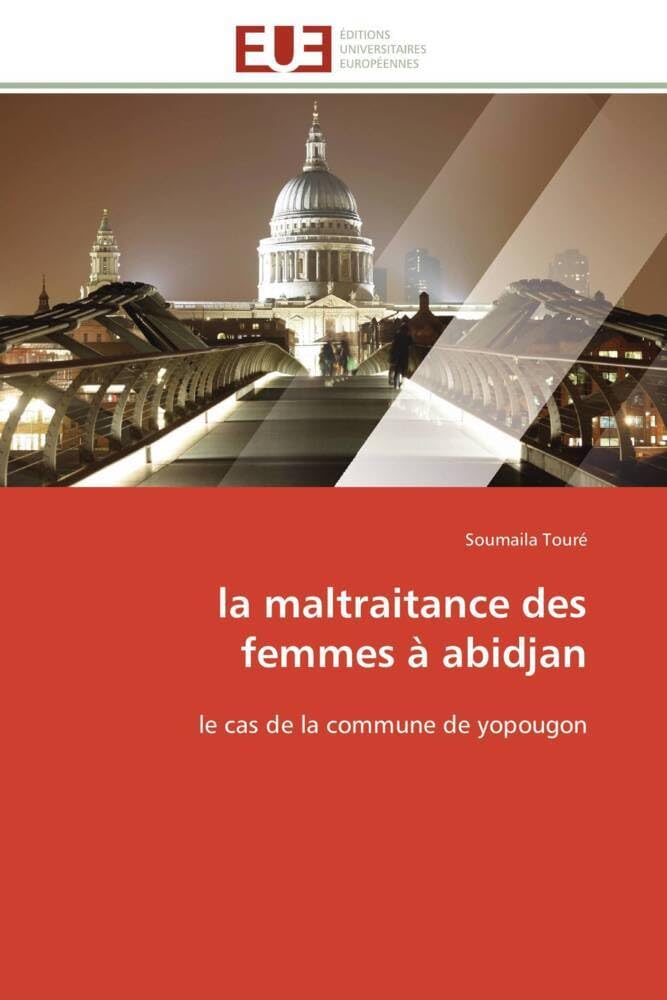 la maltraitance des femmes à abidjan: le cas de la commune de yopougon book