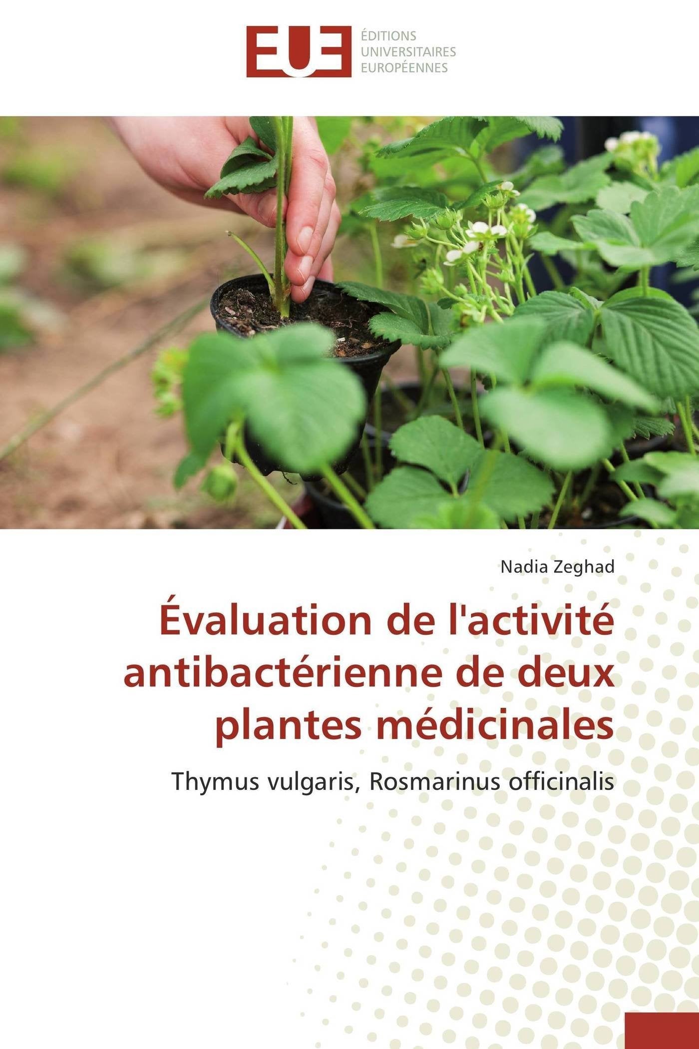 Évaluation de l'activité antibactérienne de deux plantes médicinales: Thymus vulgaris, Rosmarinus officinalis book