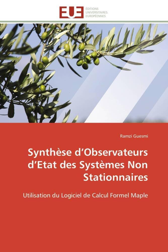 Synthèse d'Observateurs d'Etat des Systèmes Non Stationnaires: Utilisation du Logiciel de Calcul Formel Maple book