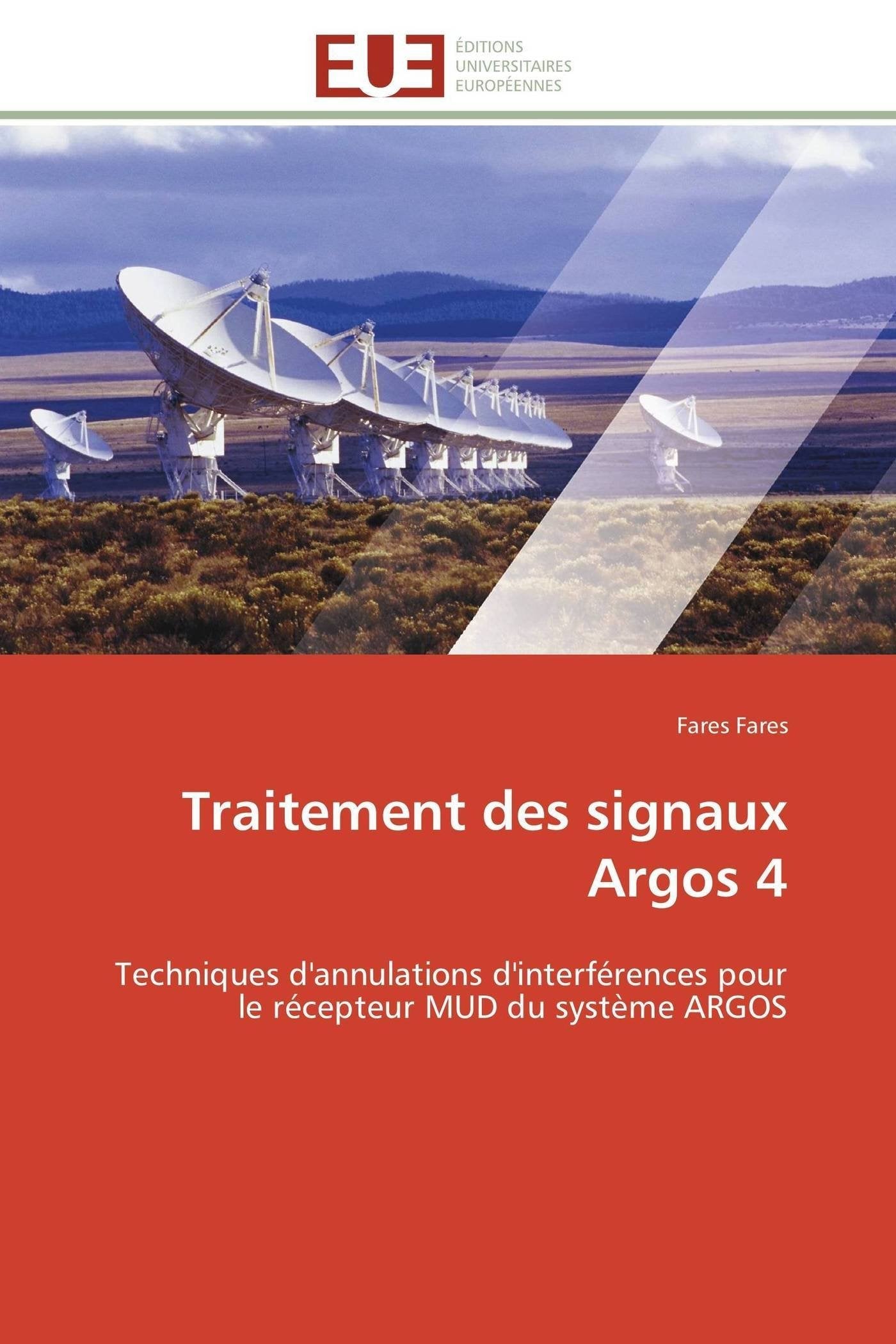 Traitement des signaux Argos 4: Techniques d'annulations d'interférences pour le récepteur MUD du système ARGOS book