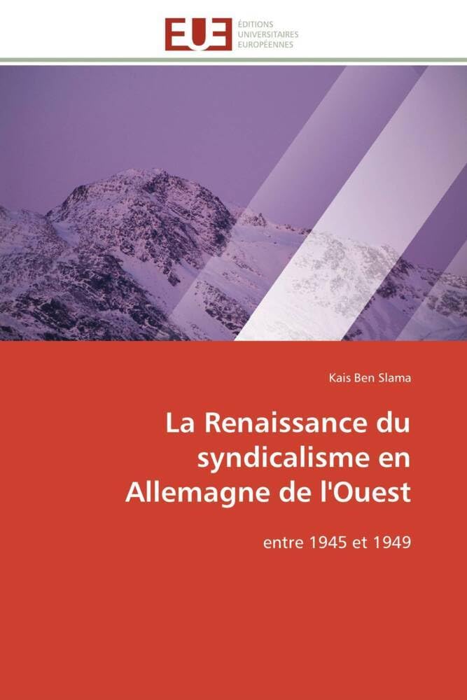 La Renaissance du syndicalisme en Allemagne de l'Ouest: entre 1945 et 1949 book