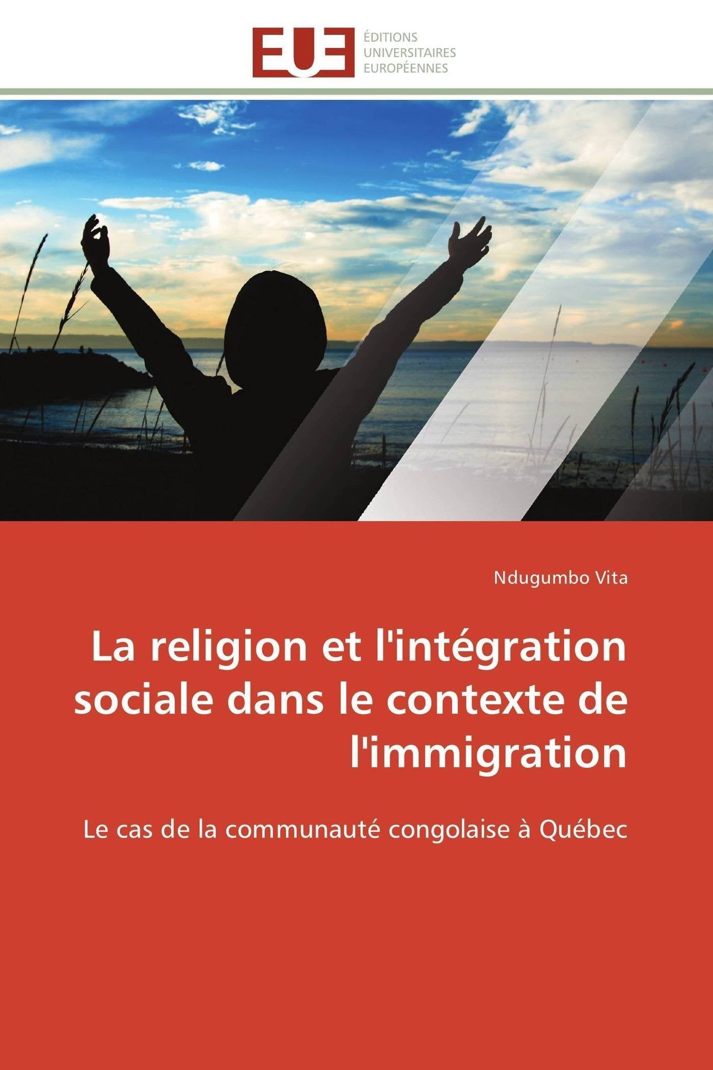 La religion et l'intégration sociale dans le contexte de l'immigration: Le cas de la communauté congolaise à Québec book