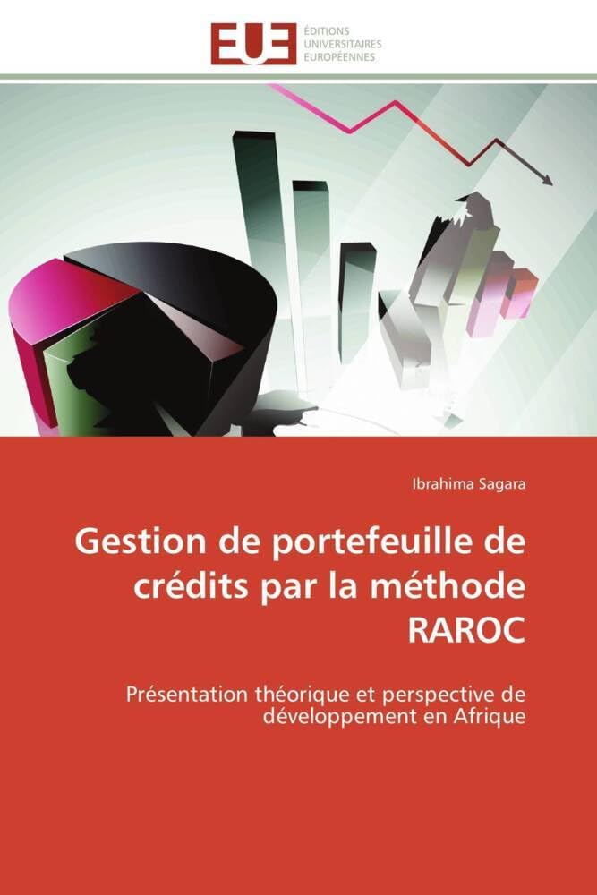 Gestion de portefeuille de crédits par la méthode RAROC: Présentation théorique et perspective de développement en Afrique book