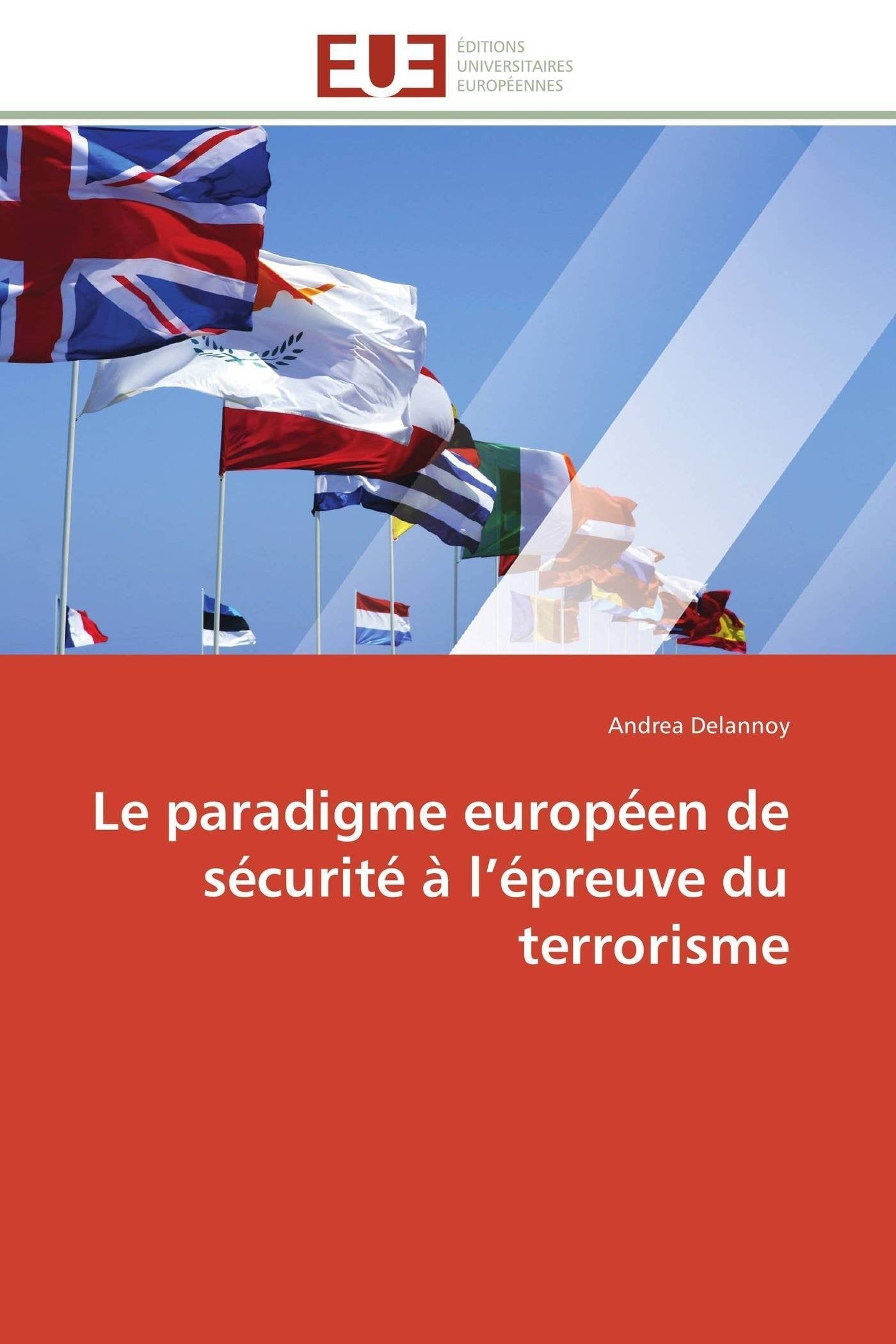 Le paradigme européen de sécurité à l épreuve du terrorisme book