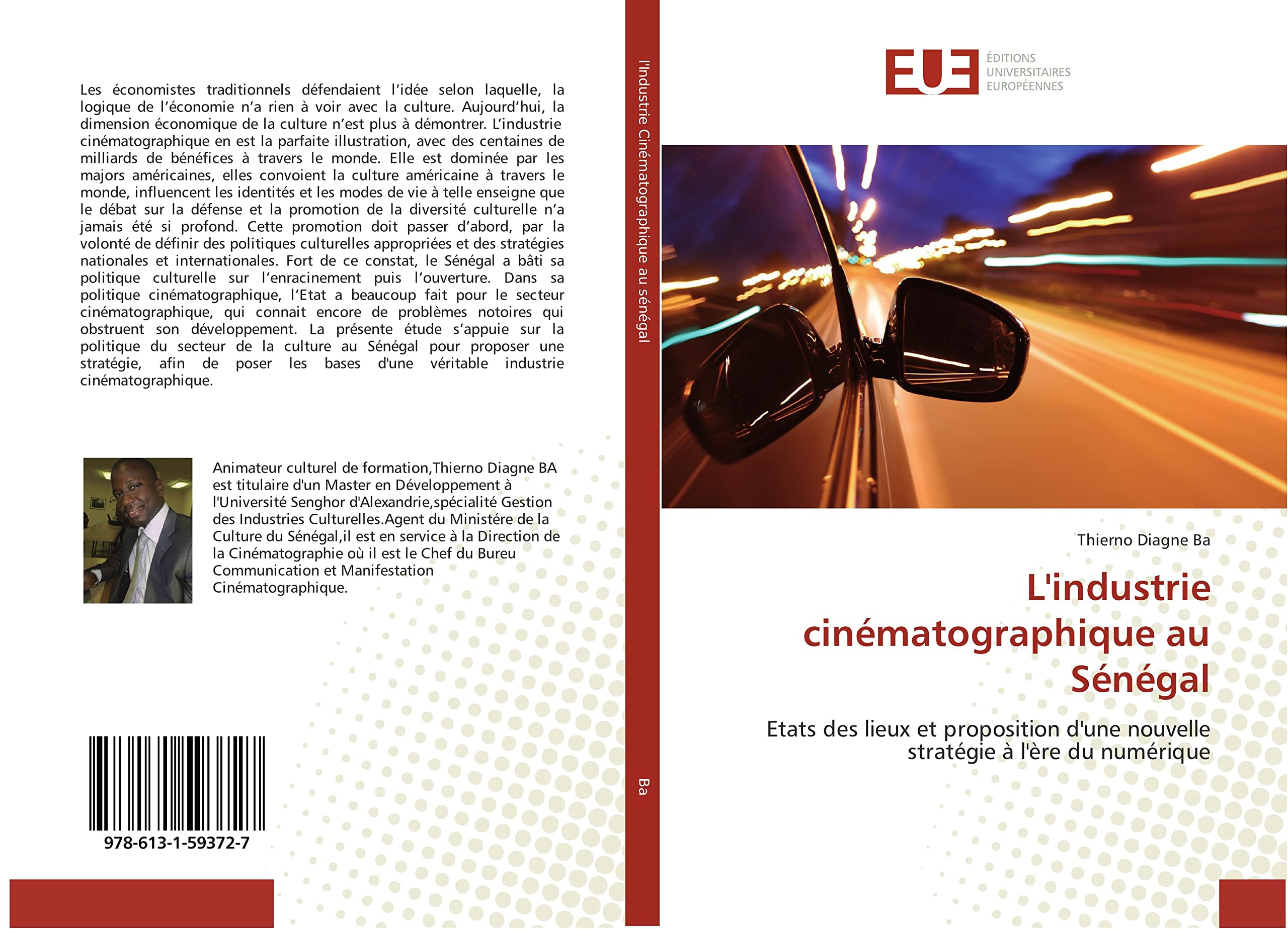 L'industrie cinématographique au Sénégal: Etats des lieux et proposition d'une nouvelle stratégie à l'ère du numérique book
