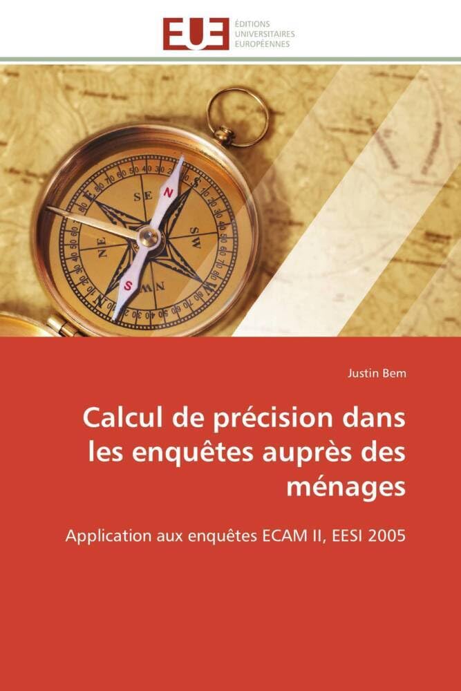Calcul de précision dans les enquêtes auprès des ménages: Application aux enquêtes ECAM II, EESI 2005 book