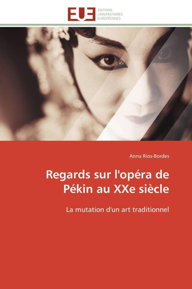 Regards sur l'opéra de Pékin au XXe siècle: La mutation d'un art traditionnel book