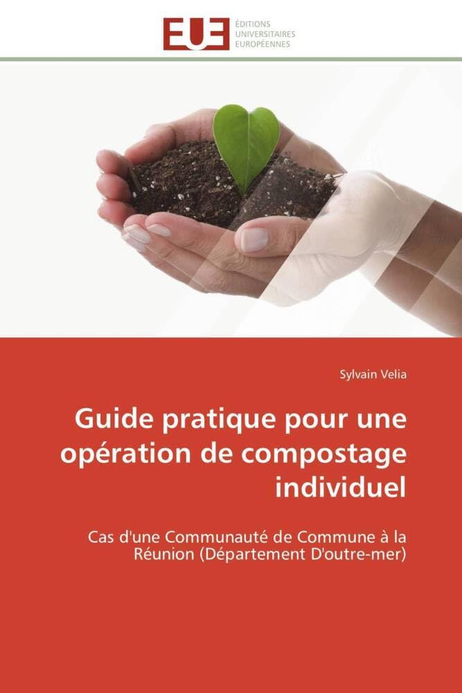 Guide pratique pour une opération de compostage individuel: Cas d'une Communauté de Commune à la Réunion (Département D'outre-mer) book