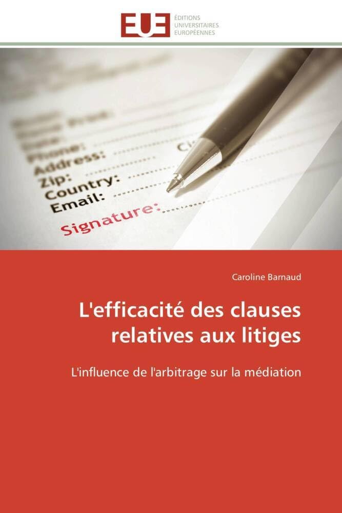 L'efficacité des clauses relatives aux litiges: L'influence de l'arbitrage sur la médiation book