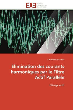 Elimination des courants harmoniques par le Filtre Actif Parallèle : Filtrage actif Contemporary literature