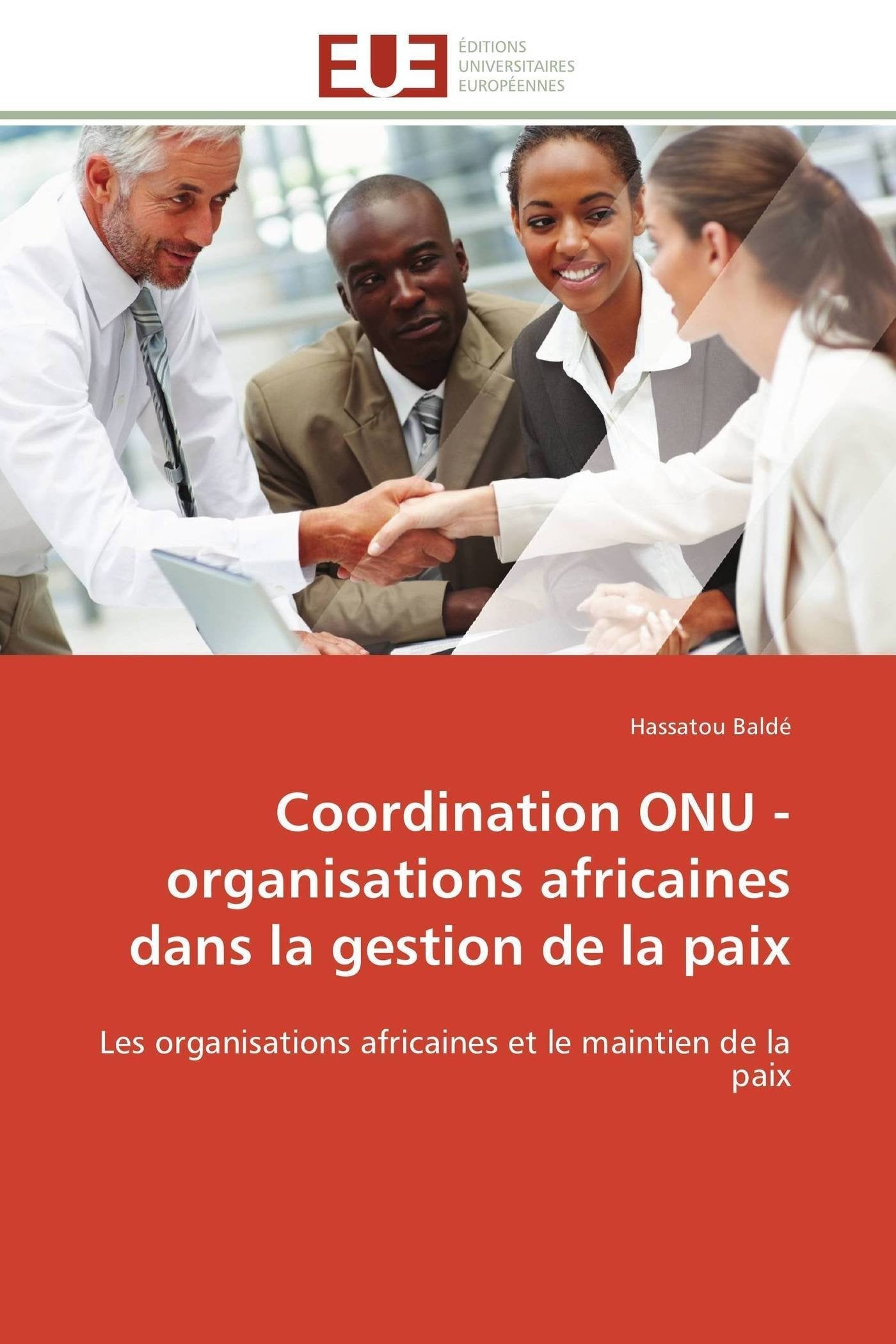 Coordination ONU - organisations africaines dans la gestion de la paix: Les organisations africaines et le maintien de la paix book