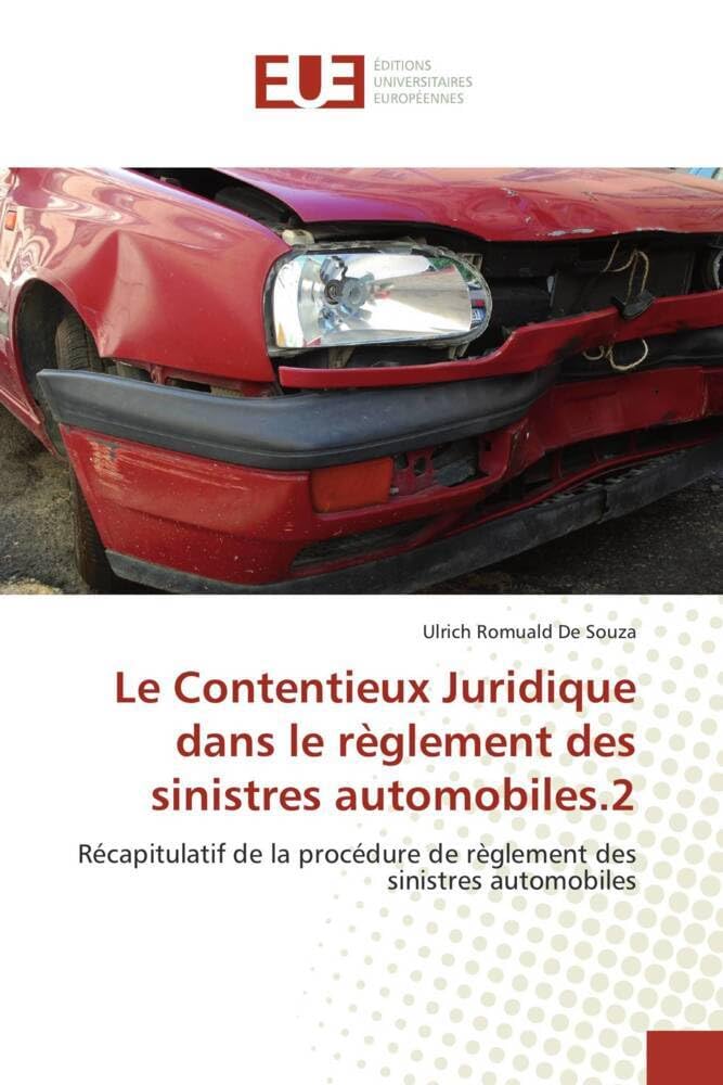 Le Contentieux Juridique dans le règlement des sinistres automobiles.2: Récapitulatif de la procédure de règlement des sinistres automobiles book