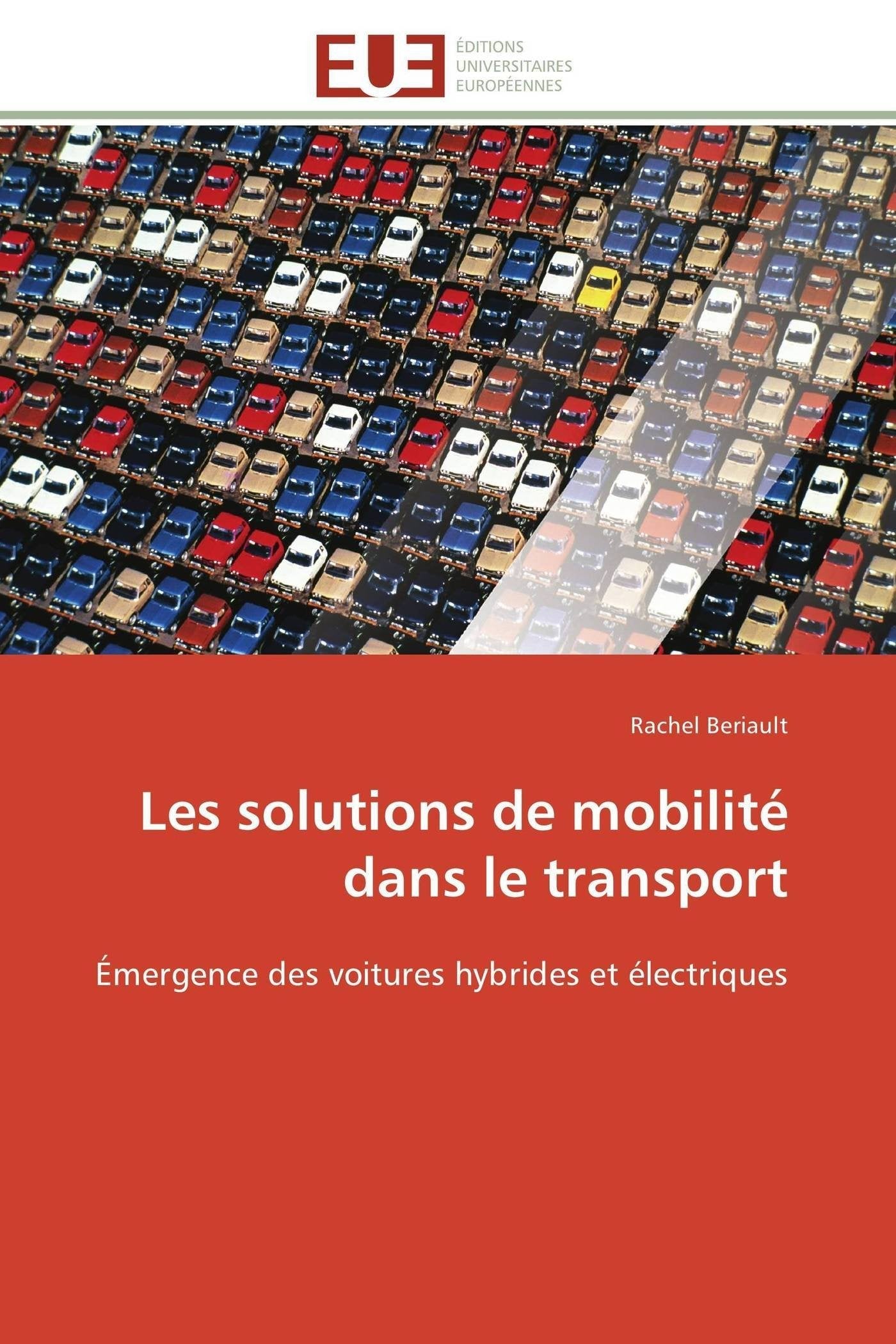 Les solutions de mobilité dans le transport: Émergence des voitures hybrides et électriques book