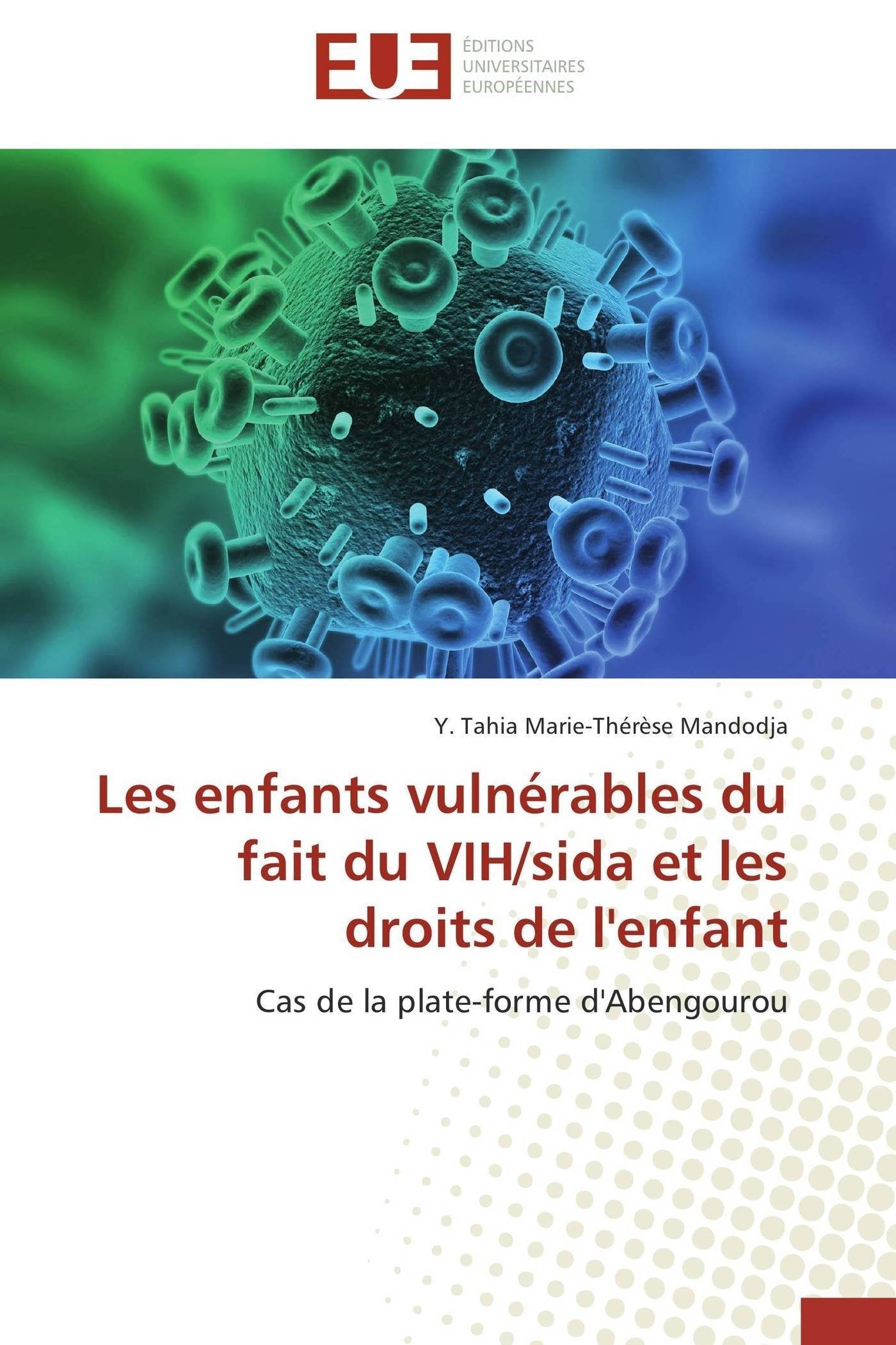Les enfants vulnérables du fait du VIH/sida et les droits de l'enfant: Cas de la plate-forme d'Abengourou book