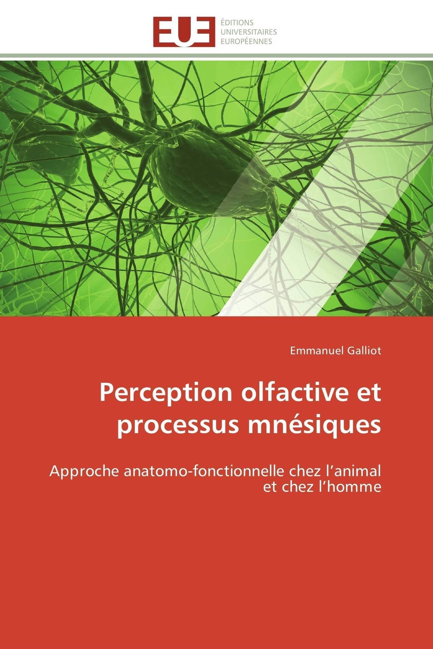 Perception olfactive et processus mnésiques: Approche anatomo-fonctionnelle chez l’animal et chez l’homme book