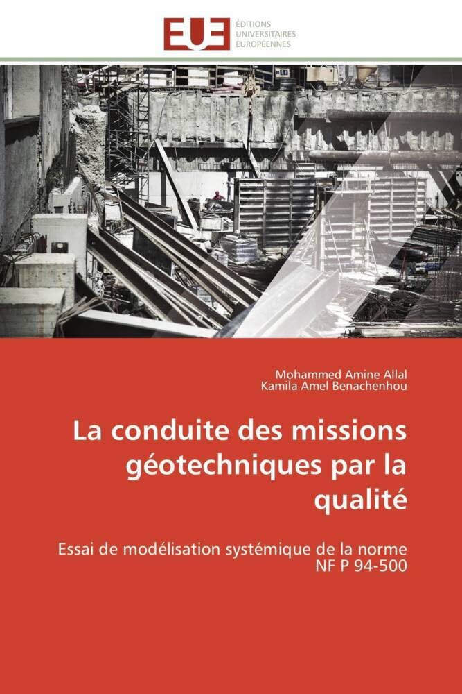 La conduite des missions géotechniques par la qualité: Essai de modélisation systémique de la norme NF P 94-500 book