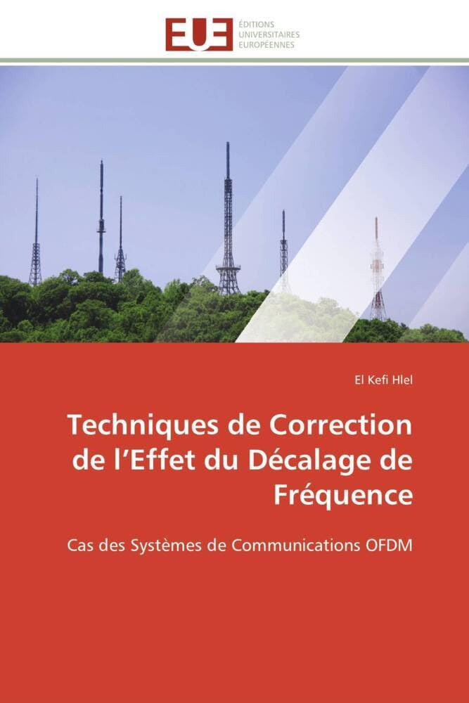 Techniques de Correction de l'Effet du Décalage de Fréquence: Cas des Systèmes de Communications OFDM book