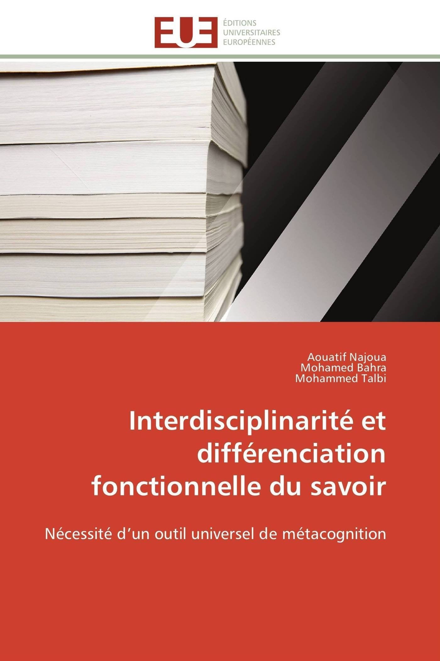 Interdisciplinarité et différenciation fonctionnelle du savoir: Nécessité d’un outil universel de métacognition book