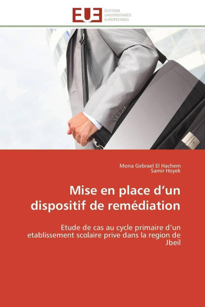 Mise en place d'un dispositif de remédiation: Etude de cas au cycle primaire d'un etablissement scolaire prive dans la region de Jbeil book