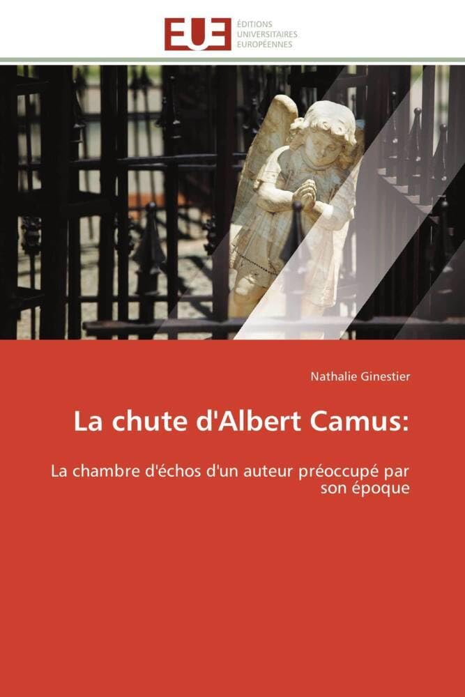 La chute d'Albert Camus:: La chambre d'échos d'un auteur préoccupé par son époque book