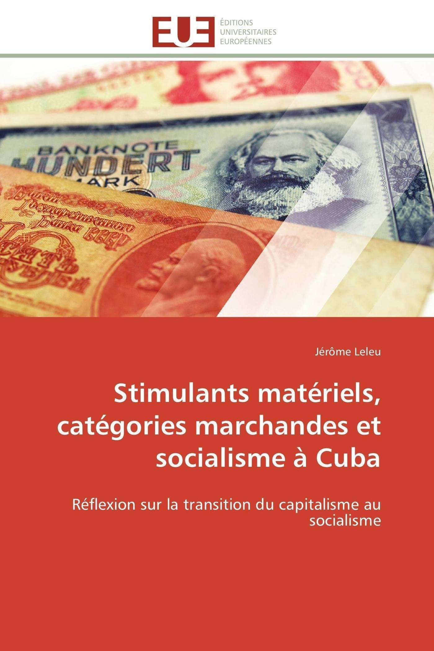 Stimulants matériels, catégories marchandes et socialisme à Cuba: Réflexion sur la transition du capitalisme au socialisme book