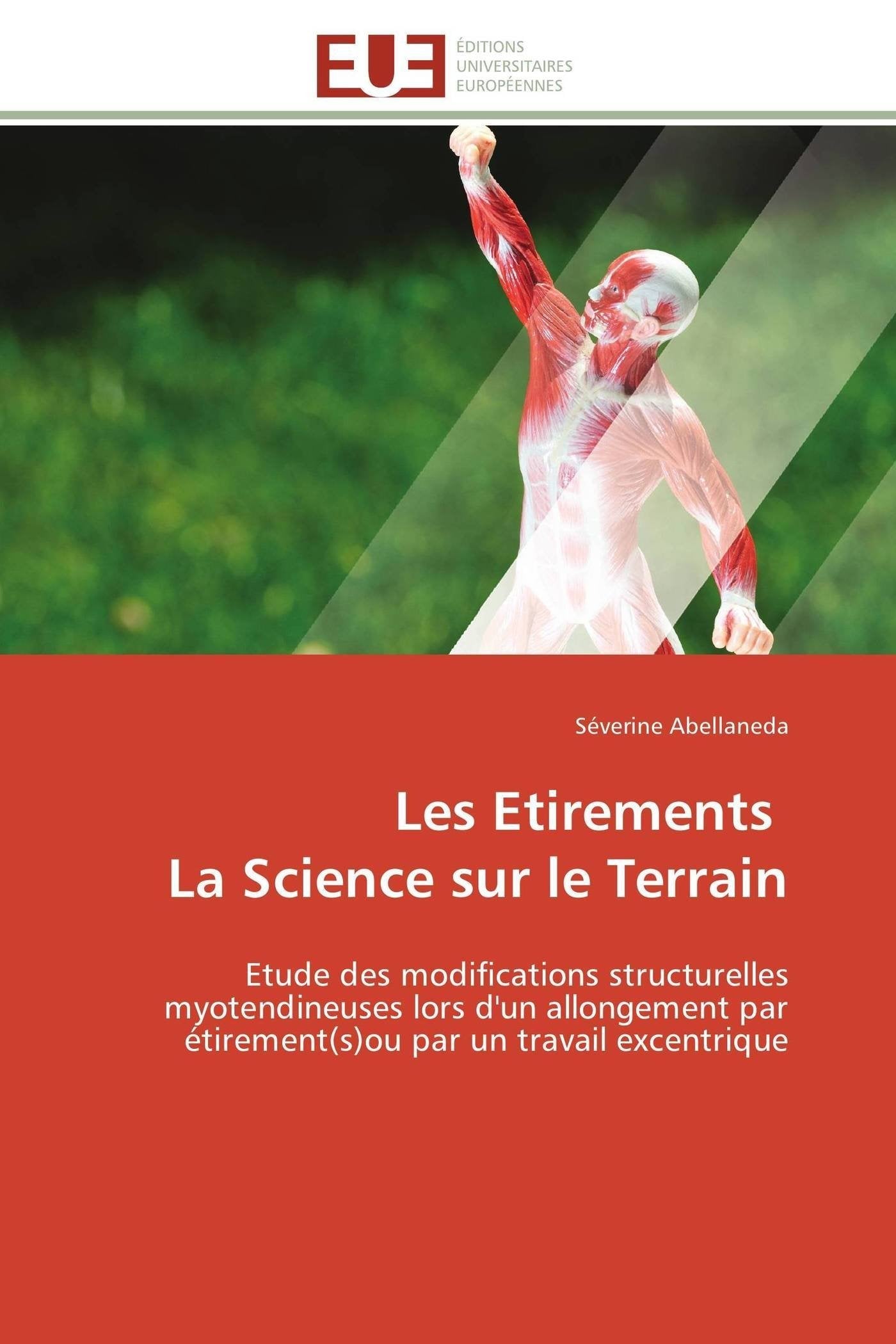 Les Etirements La Science sur le Terrain: Etude des modifications structurelles myotendineuses lors d'un allongement par étirement(s)ou par un travail excentrique book