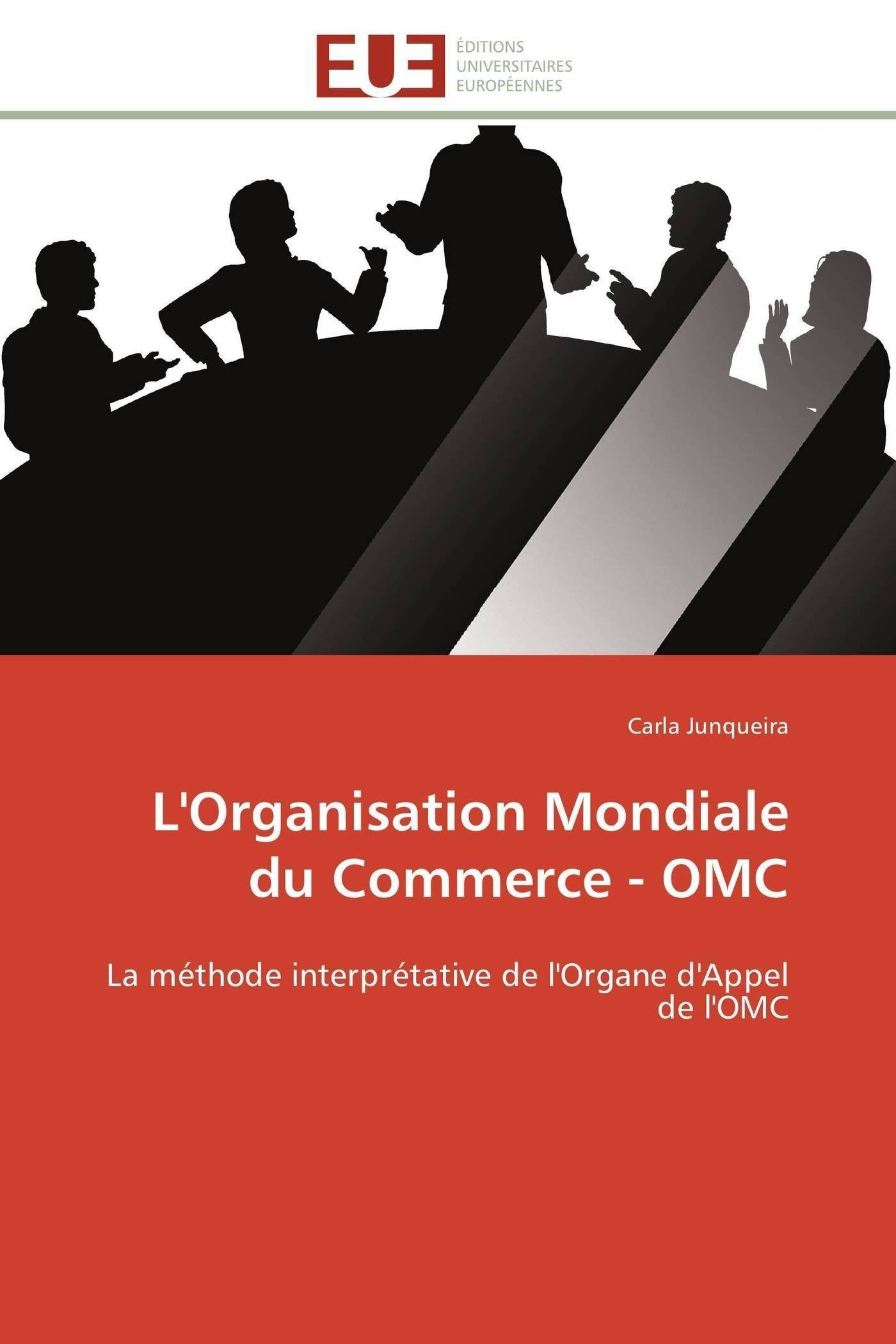L'Organisation Mondiale du Commerce - OMC: La méthode interprétative de l'Organe d'Appel de l'OMC book