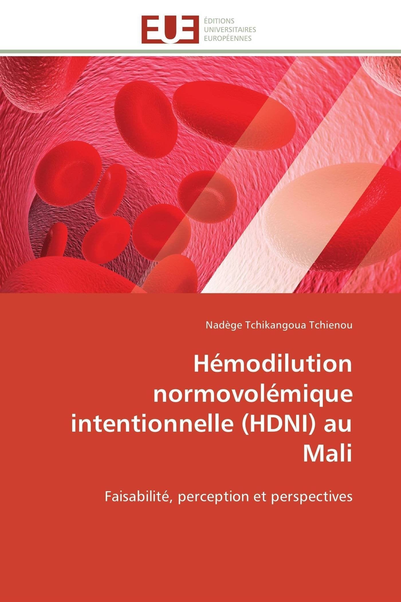 Hémodilution normovolémique intentionnelle (HDNI) au Mali: Faisabilité, perception et perspectives book