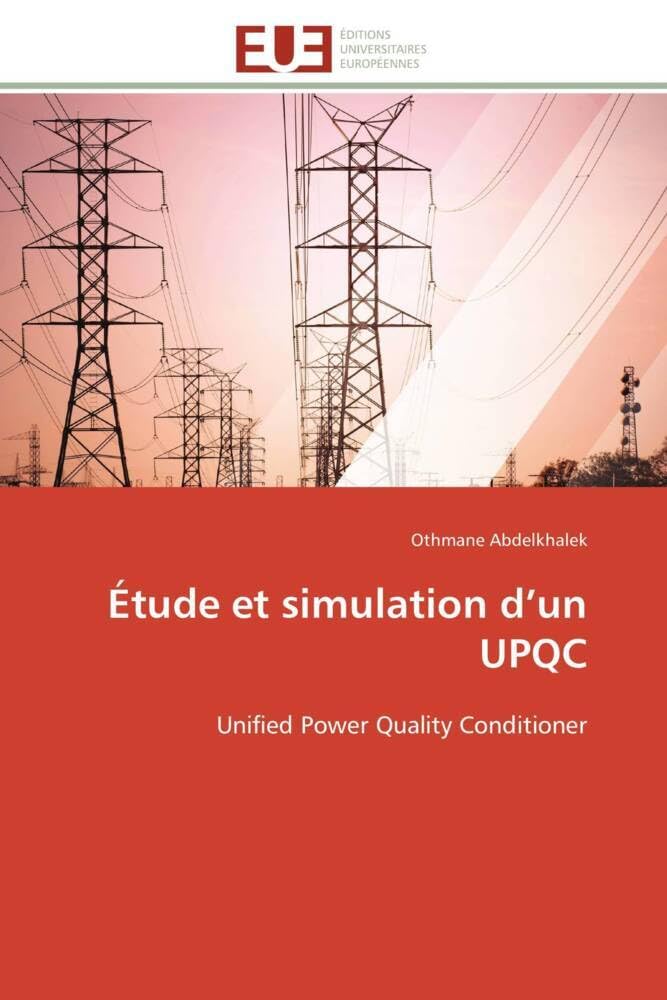 Étude et simulation d'un UPQC: Unified Power Quality Conditioner book