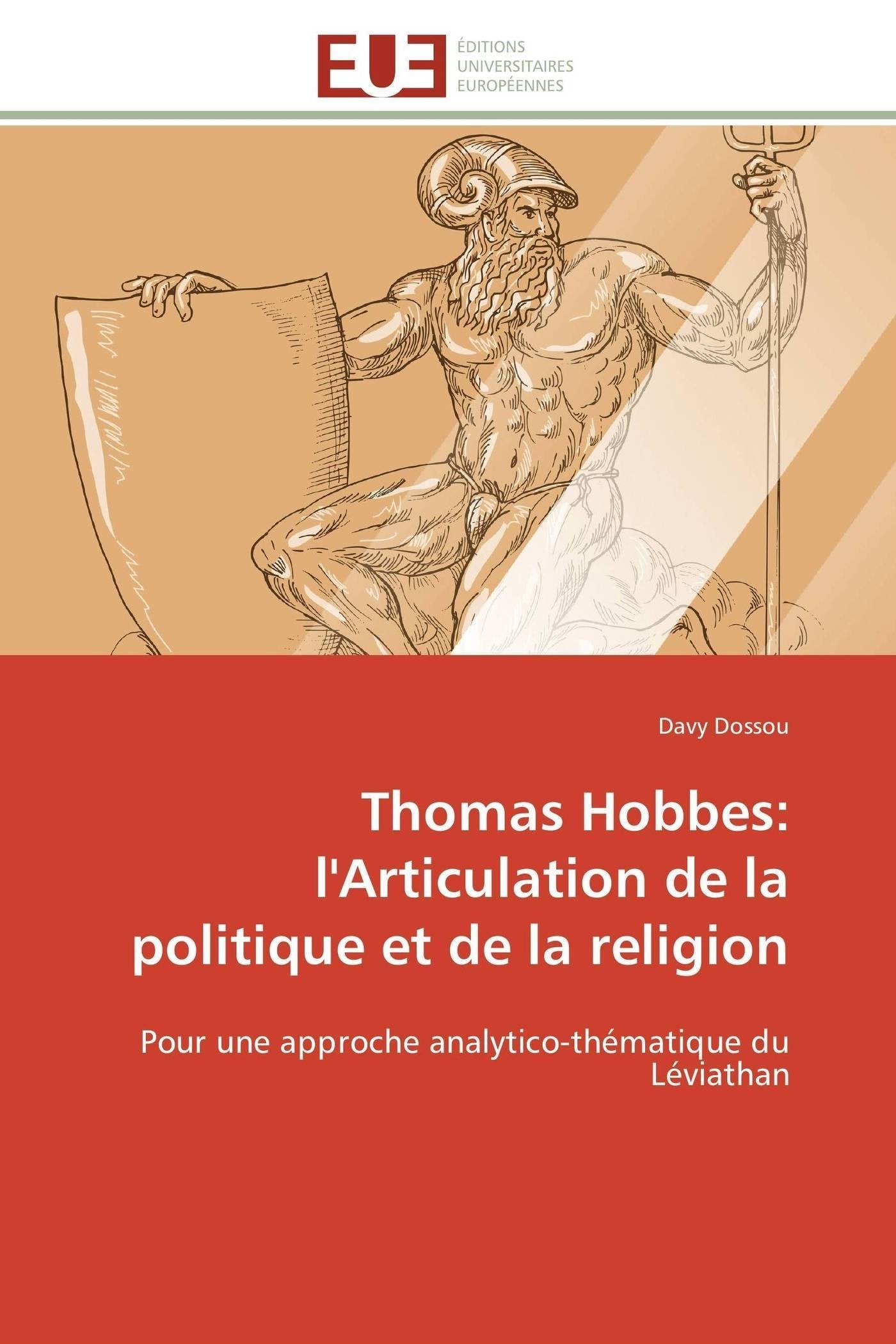Thomas Hobbes: l'Articulation de la politique et de la religion: Pour une approche analytico-thématique du Léviathan book