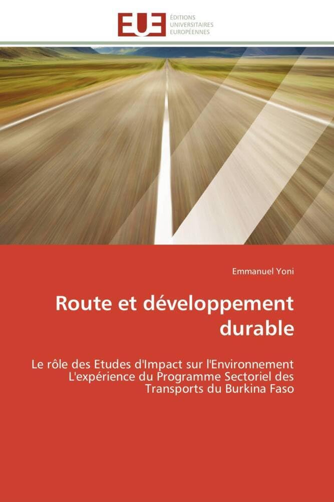 Route et développement durable: Le rôle des Etudes d'Impact sur l'Environnement L'expérience du Programme Sectoriel des Transports d book