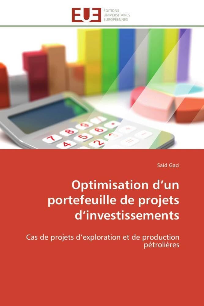 Optimisation d'un portefeuille de projets d'investissements: Cas de projets d'exploration et de production pétrolières book