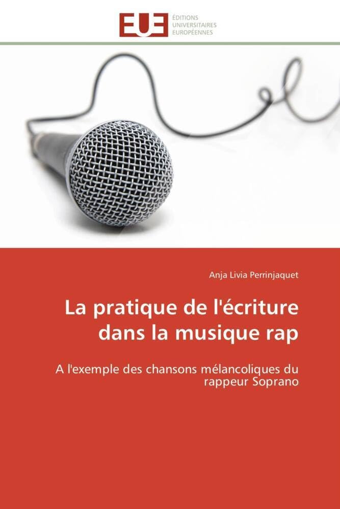 La pratique de l'écriture dans la musique rap: A l'exemple des chansons mélancoliques du rappeur Soprano book