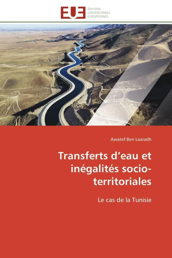 Transferts d'eau et inégalités socio-territoriales: Le cas de la Tunisie book