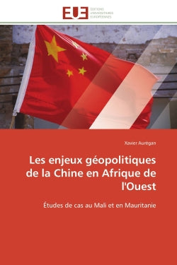 Les enjeux géopolitiques de la Chine en Afrique de l'Ouest : Etudes de cas au Mali et en Mauritanie book