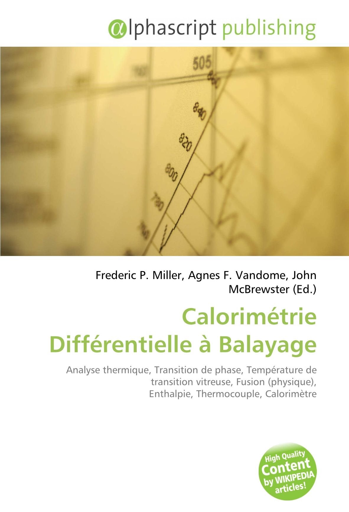 Calorimétrie Différentielle à Balayage: Analyse thermique, Transition de phase, Température de transition vitreuse, Fusion (physique), Enthalpie, Thermocouple, Calorimètre Professional & Reference Books