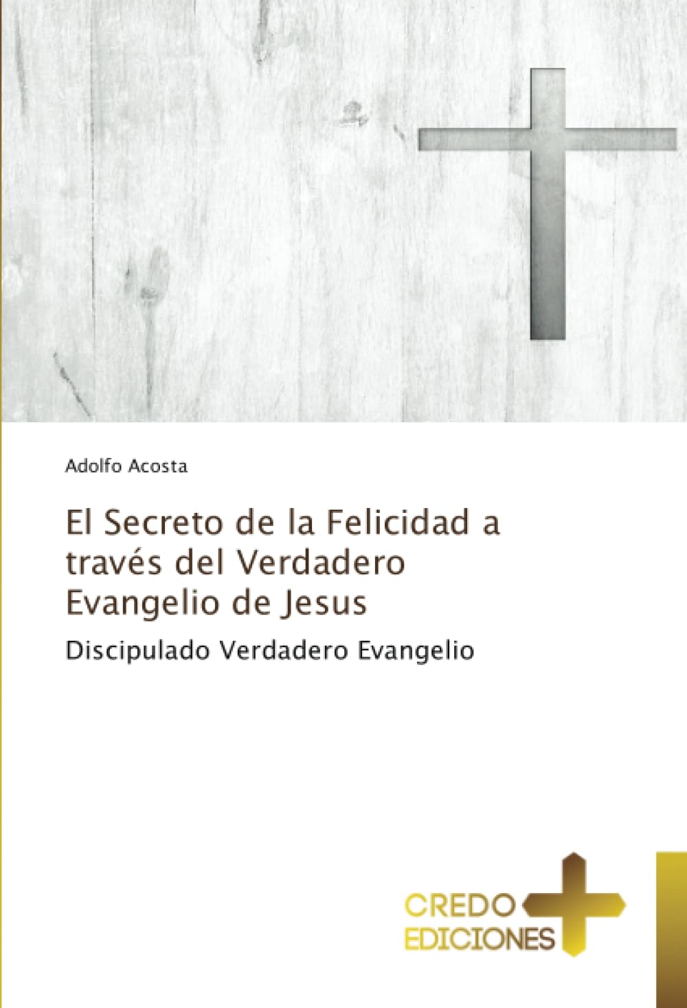 El Secreto de la Felicidad a través del Verdadero Evangelio de Jesus Religion & Esotericism