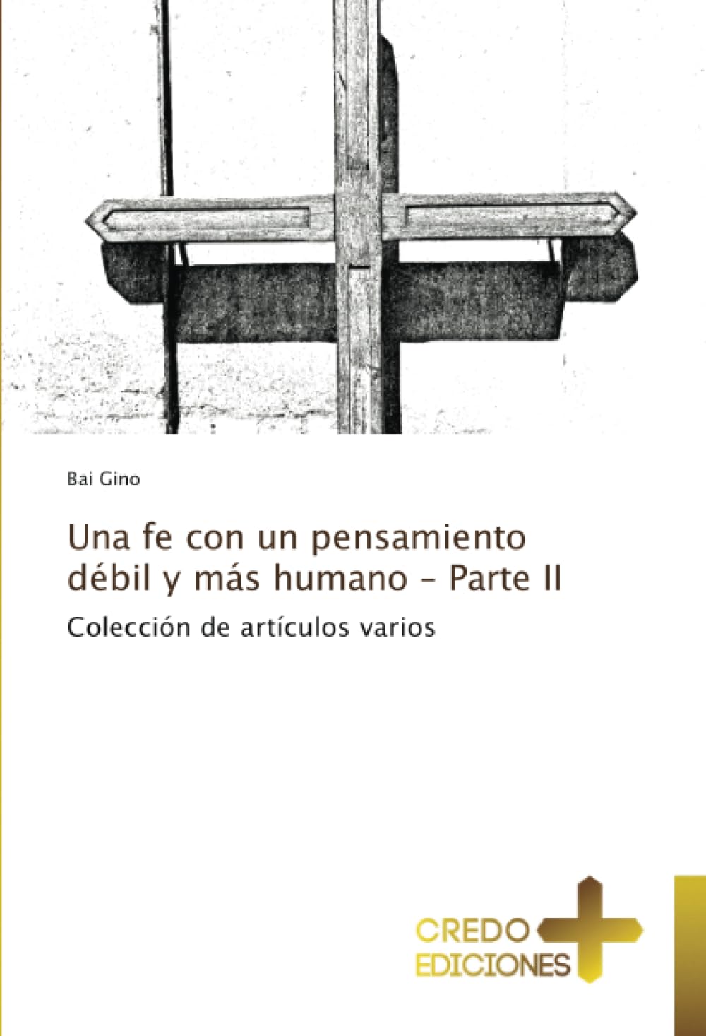 Una fe con un pensamiento débil y más humano – Parte II: Colección de artículos varios book