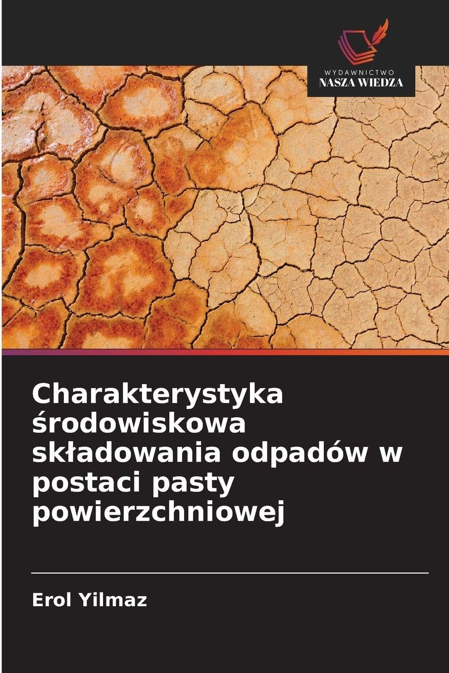 Charakterystyka ¿rodowiskowa sk¿adowania odpadów w postaci pasty powierzchniowej Business & Technology