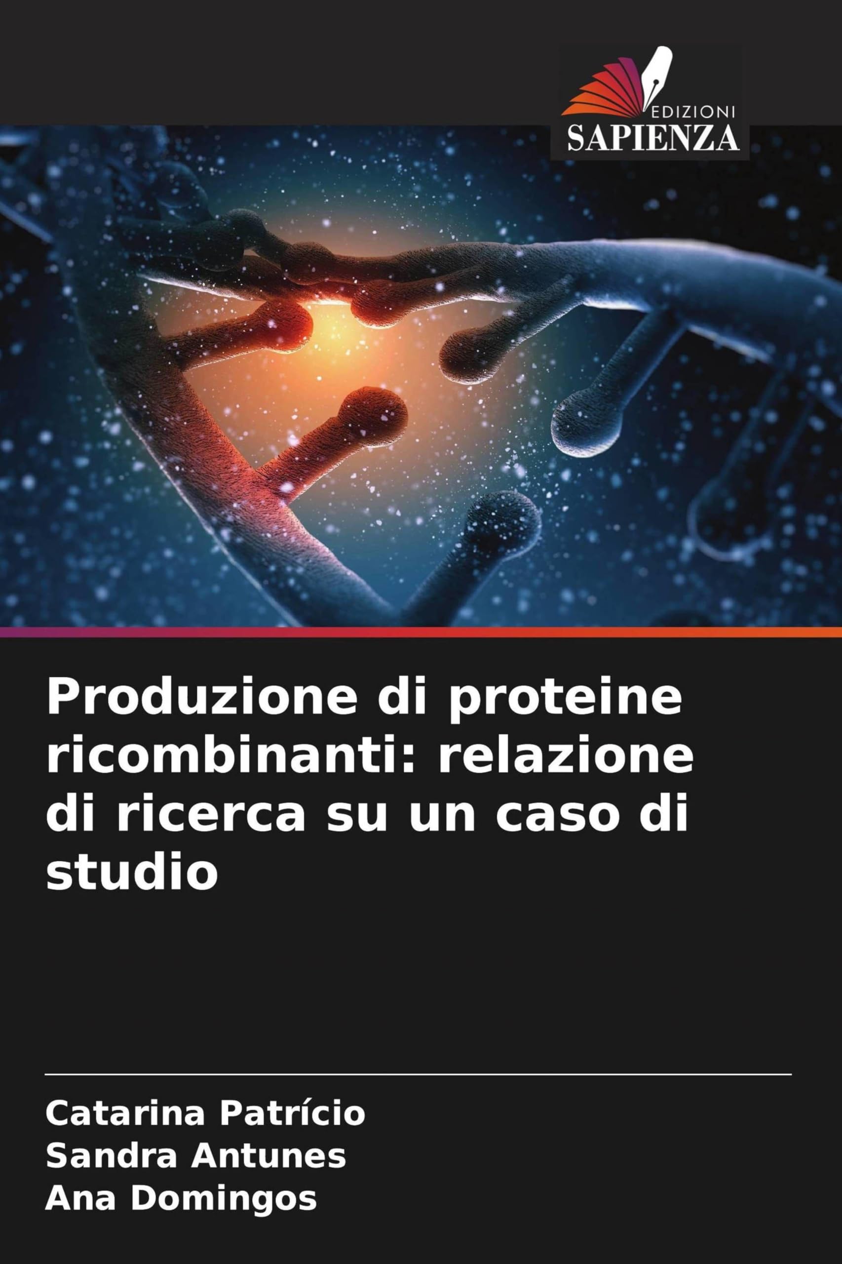 Produzione di proteine ricombinanti: relazione di ricerca su un caso di studio Books