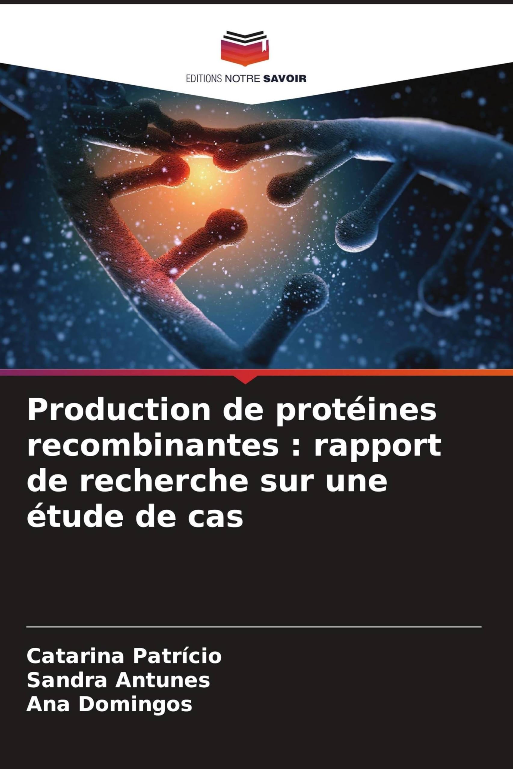 Production de protéines recombinantes : rapport de recherche sur une étude de cas Natural Sciences
