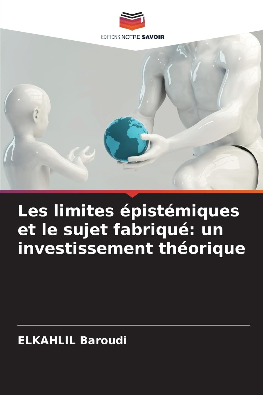 Les limites épistémiques et le sujet fabriqué: un investissement théorique Philosophy