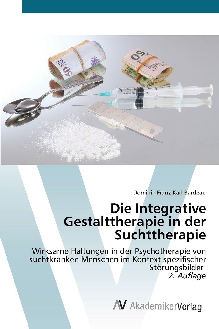 Die Integrative Gestalttherapie in der Suchttherapie Medicine