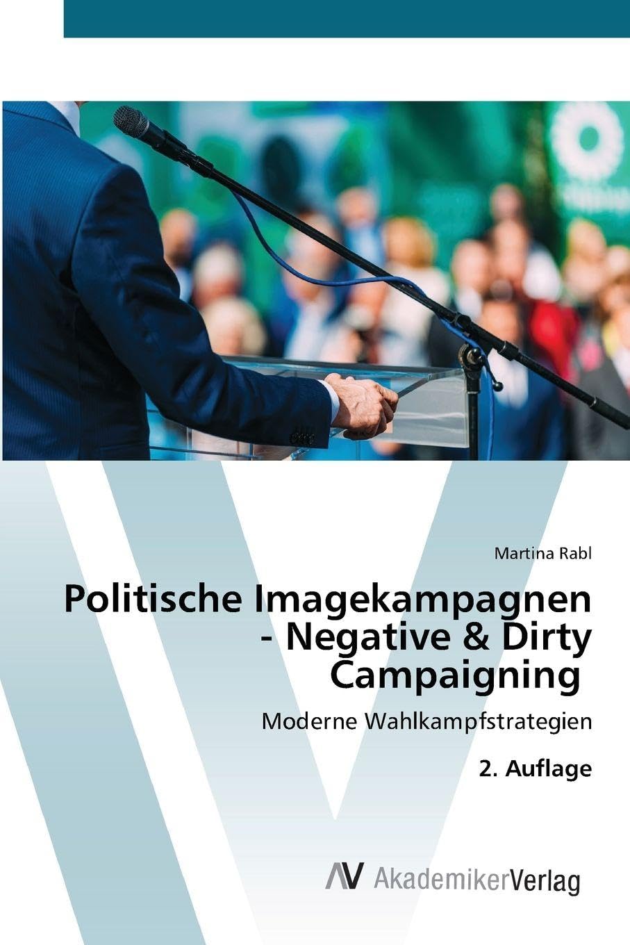 Politische Imagekampagnen - Negative & Dirty Campaigning Law